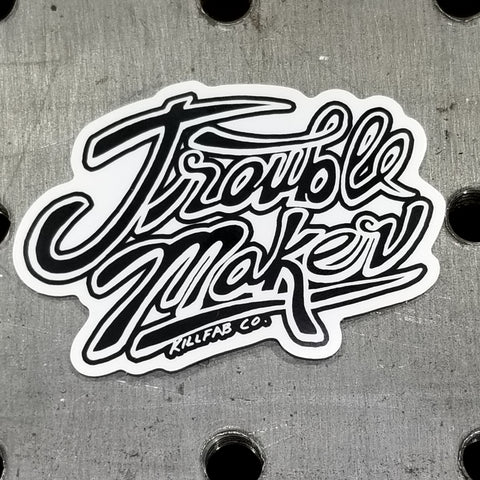 Trouble Maker Decal