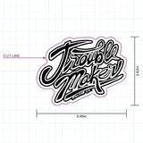 Trouble Maker Decal
